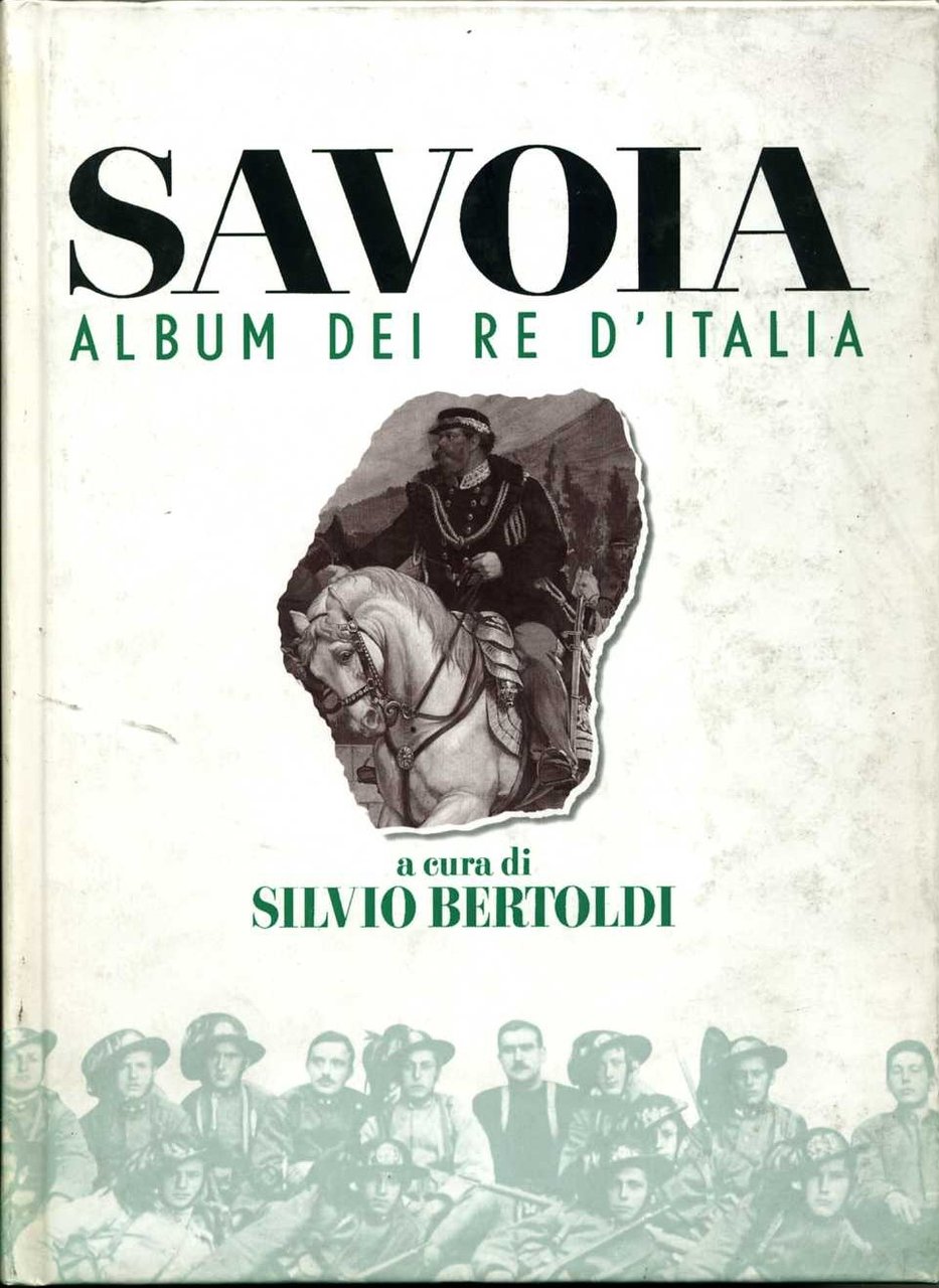 Savoia. Album dei re d`Italia