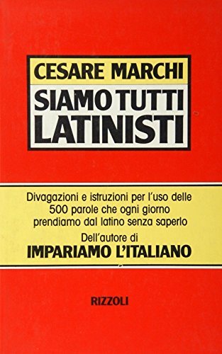 Siamo tutti latinisti (Opere di Cesare Marchi)