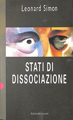 Stati di dissociazione (Romanzi e racconti)