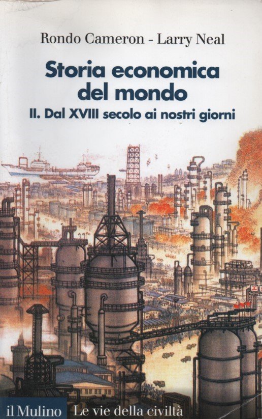 Storia economica del mondo. Dal XVIII secolo ai nostri giorni …