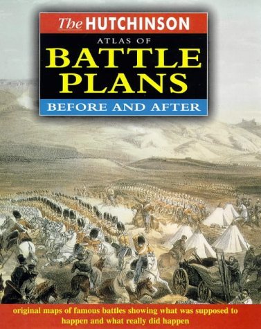 The Hutchinson atlas of battle plans before and after