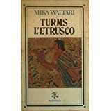 turms l`etrusco Mika Valtari