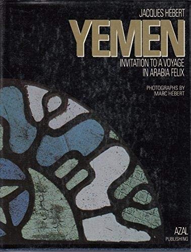 Yemen: Invitation to a voyage in Arabia Felix