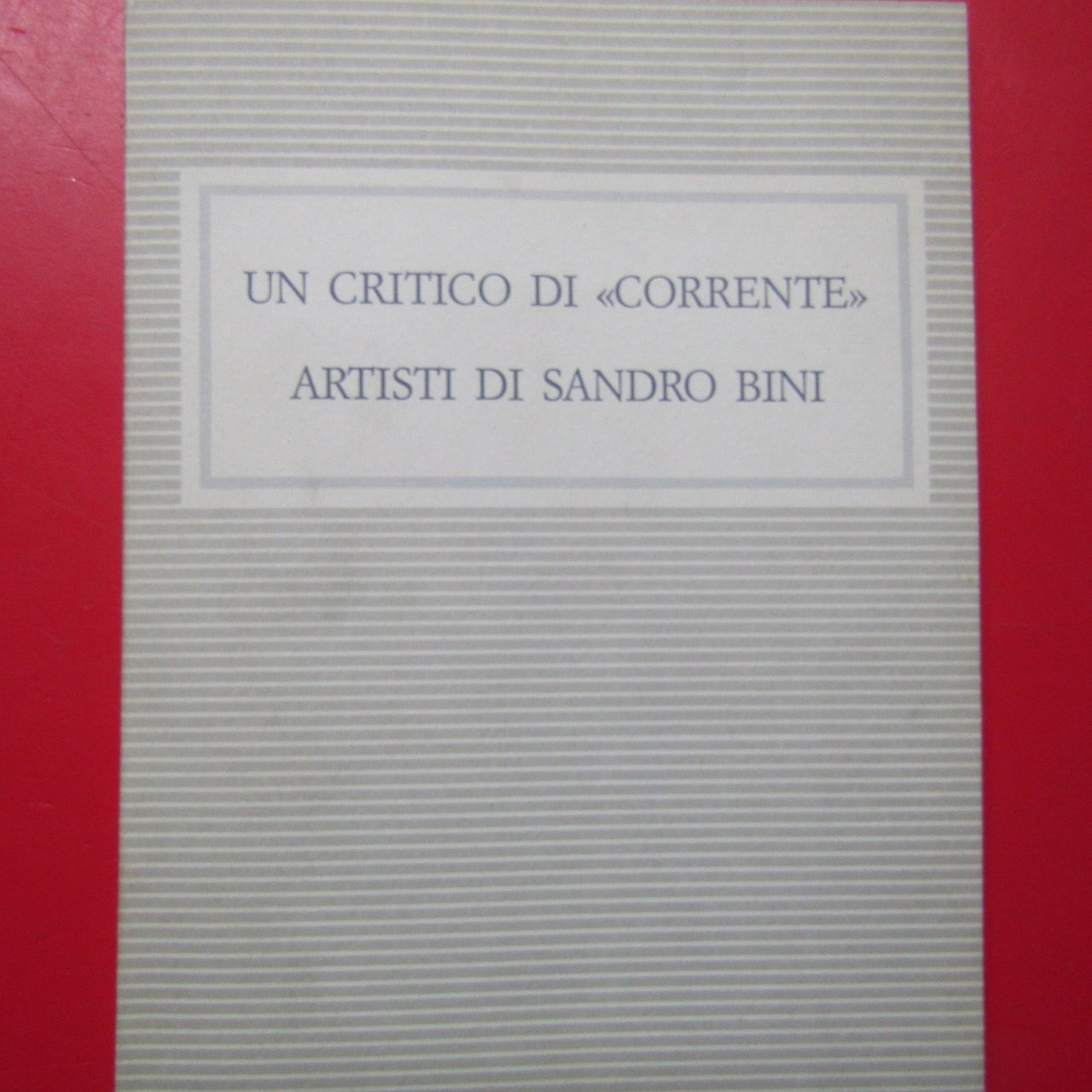 Un critico di ' Corrente '