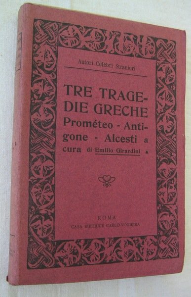 Tre tragedie greche: Prometeo incatenato, di Eschilo, Antigone, di Sofocle, …