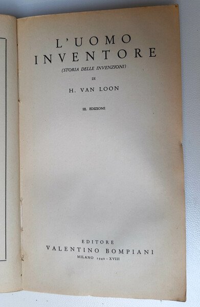 L'uomo inventore di H. Van Loon. III edizione.