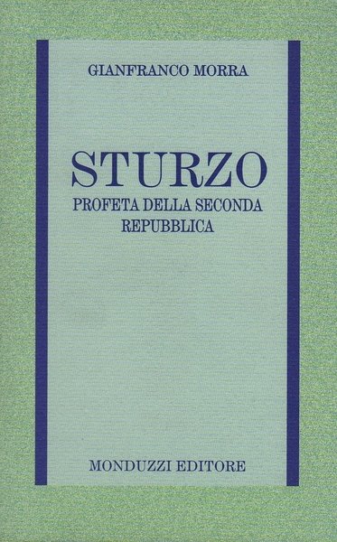 Sturzo, profeta della seconda Repubblica.