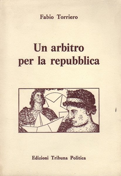 Un arbitro per la Repubblica; collaborazione politica e culturale di …