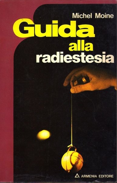 Guida alla radiestesia.