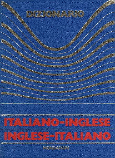 Dizionario Italiano-Inglese, Inglese-Italiano.