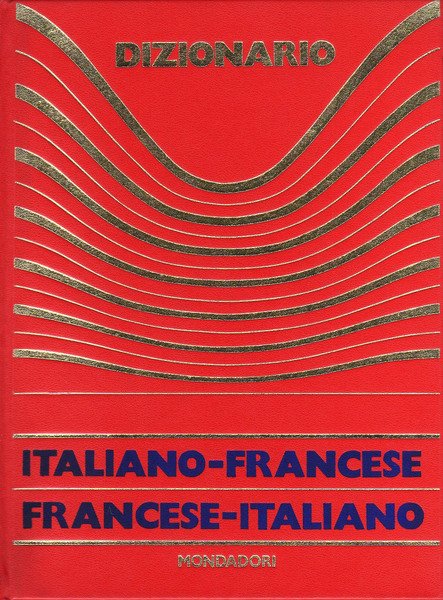 Dizionario Italiano-Francese, Francese-Italiano.