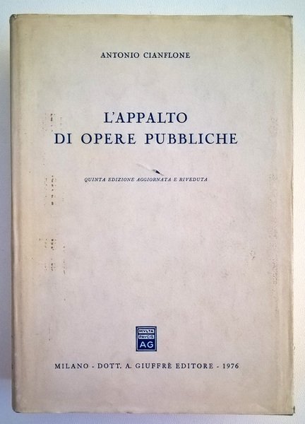 L'appalto di opere pubbliche. Quinta edizione.