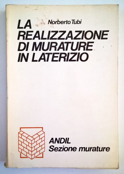 La realizzazione di murature in laterizio.