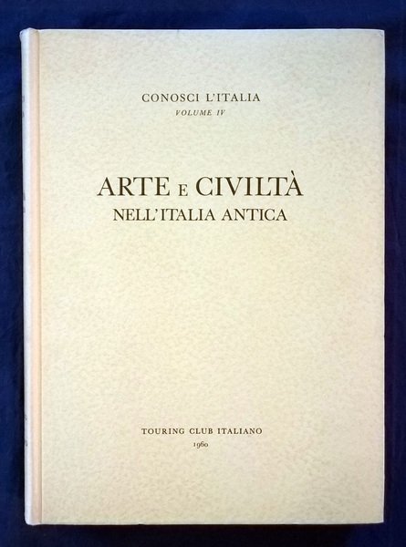 Conosci l'Italia. Volume IV. Arte e civiltà nell'Italia antica. 231 …