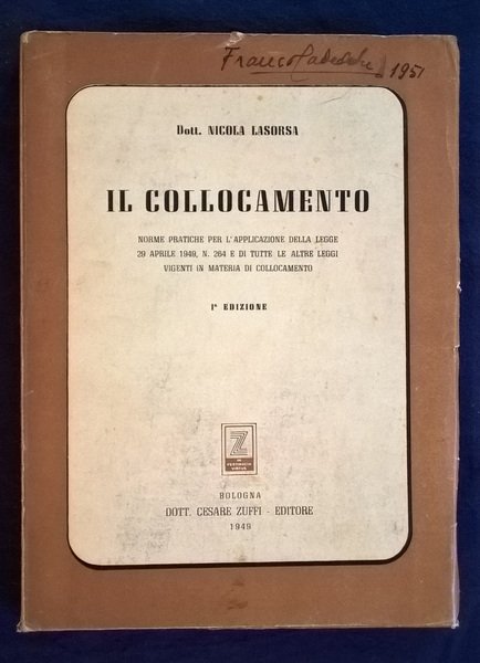 Il collocamento. Norme pratiche per l'applicazione della Legge 29 aprile …