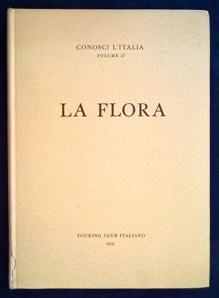 Conosci l'Italia. Volume II. La flora. 1 carta a colori. …