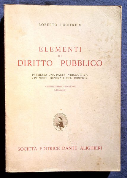 Elementi di diritto pubblico. Premessa una parte introduttiva "Principii generali …