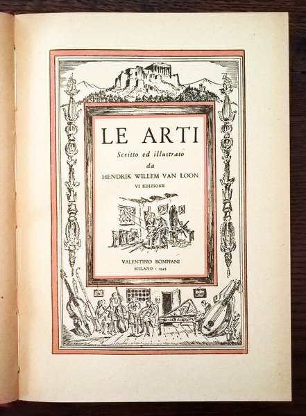 Le arti. Scritto ed illustrato da Hendrik Willem Van Loon. …