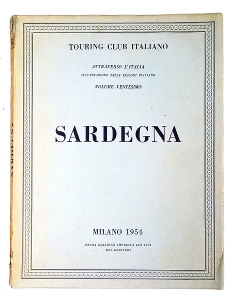 Attraverso l'Italia. Illustrazione delle regioni Italiane. Volume ventesimo. Sardegna. 416 …