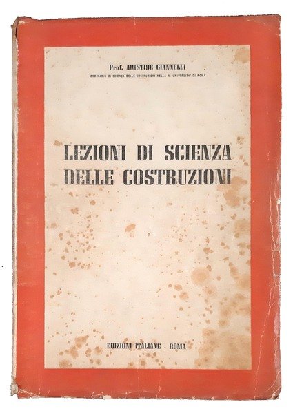 Lezioni di scienza delle costruzioni. Vol. I.