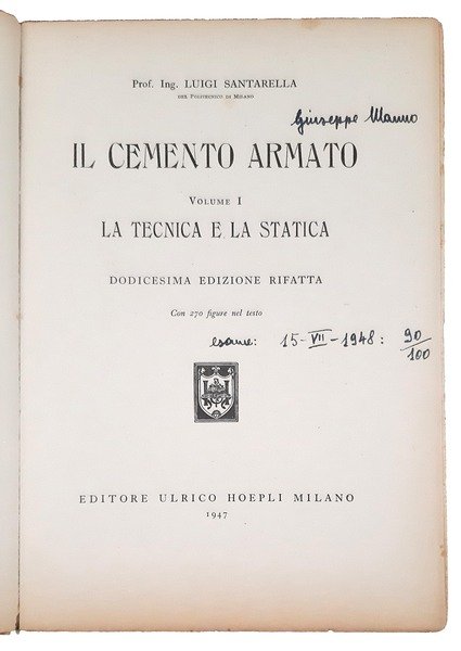 Il cemento armato. Volume primo. La tecnica e la statica. …