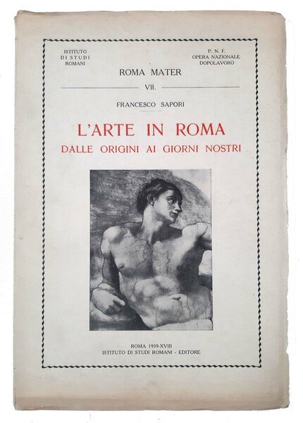 L'arte in Roma dalle origini ai giorni nostri.