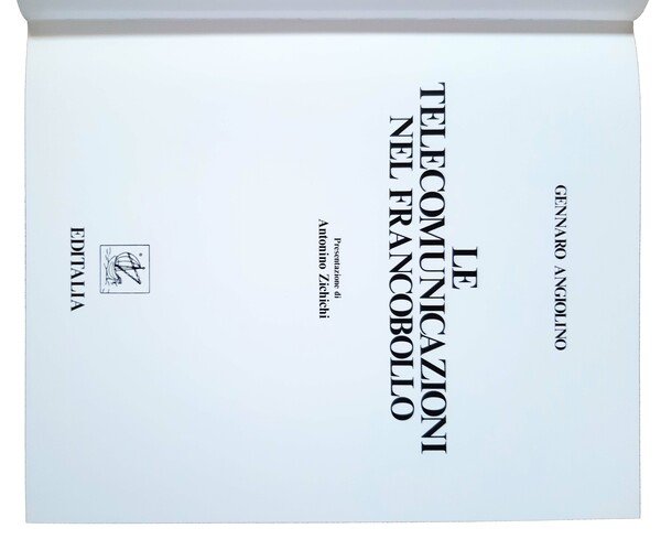 Le telecomunicazioni nel francobollo. Prefazione di Antonio Zichichi.