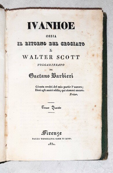 Ivanhoe ossia il ritorno del crociato di Walter Scott volgarizzato …