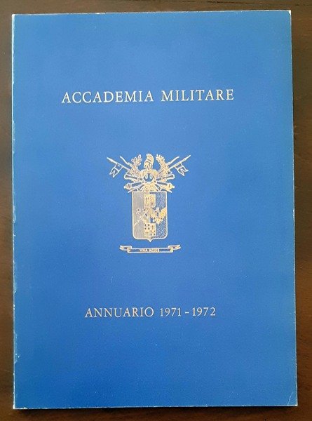 Accademia Militare. Annuario 1971-1972.