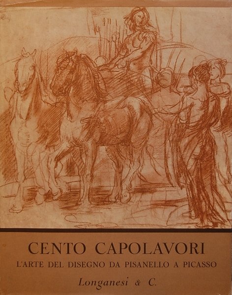 Cento capolavori: l'arte del disegno da Pisanello a Picasso scelti …