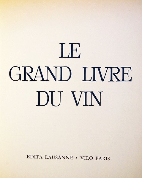 Le grand livre du vin, redige par Pierre Andrieu …