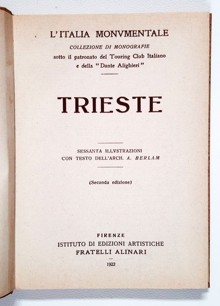 Trieste - L'Italia Monumentale - Collezione di monografie sotto il …