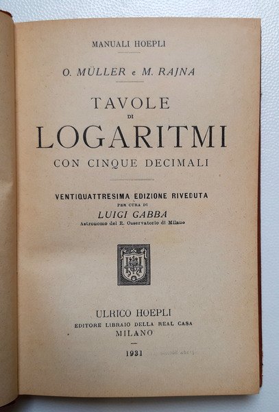 Tavole di Logaritmi con cinque decimali - Ventiquattresima edizione riveduta …