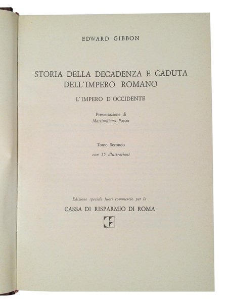 Storia della decadenza dell'Impero romano. Impero d'occidente. Presentazione di Massimiliano …