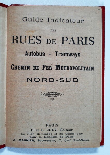 Guide indicateur des rues de Paris. Autobus - Tramways - …