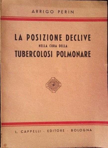 La posizione declive nella cura della tubercolosi polmonare (Istituto Nazionale …