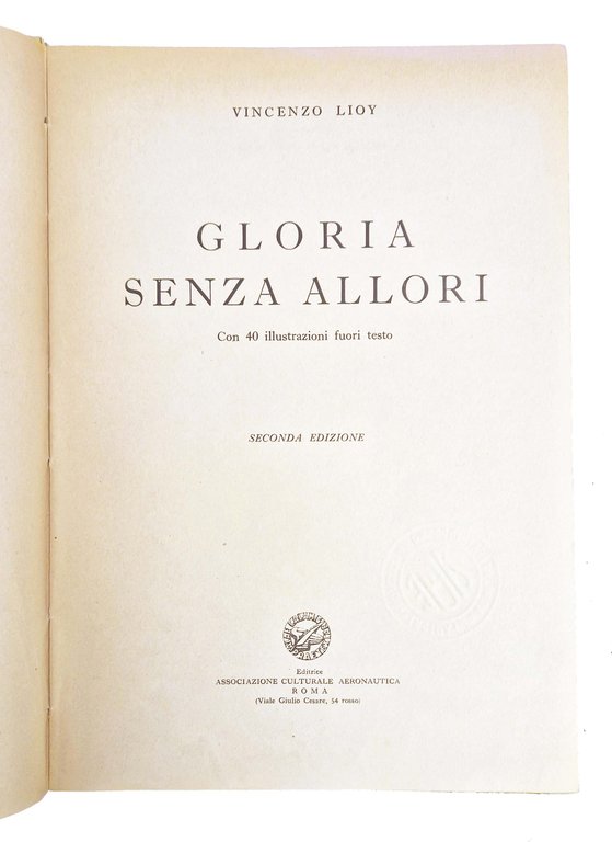 Gloria senza allori. Con 40 illustrazioni fuori testo. Seconda edizione.