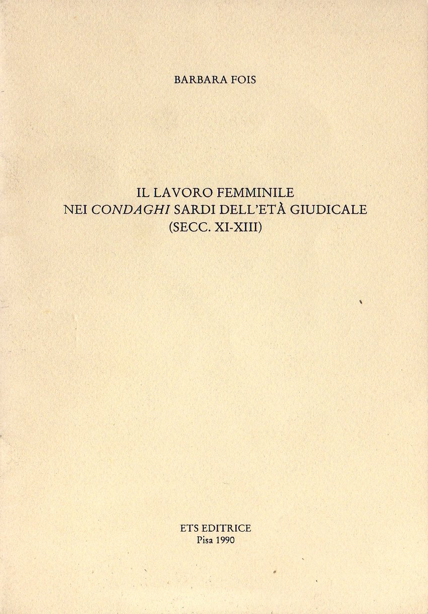 Il lavoro femminile nei condaghi sardi dell'età giudicale (secc. XI-XIII).