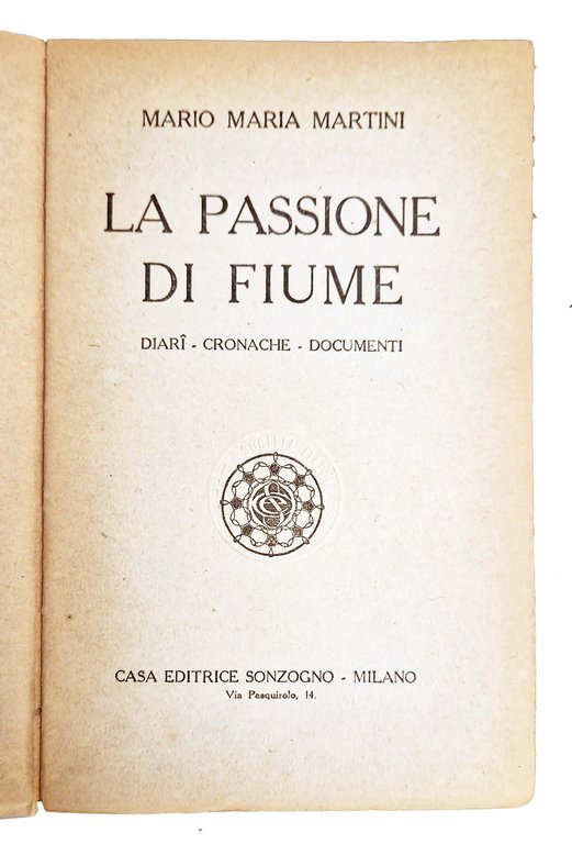 La passione di Fiume: diari, cronache, documenti.