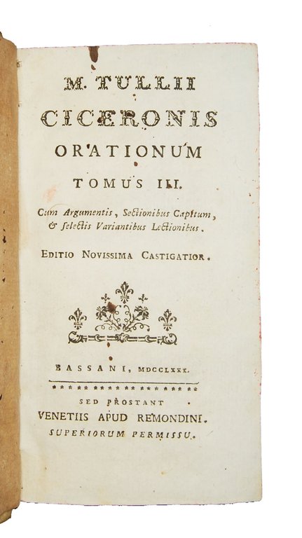 M. Tullii Ciceronis Orationum. Tomus I [and III] cum Argumentis, …
