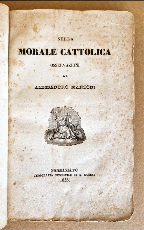 Sulla morale cattolica. Osservazioni di Alessandro Manzoni. Fascicolo primo (-secondo).