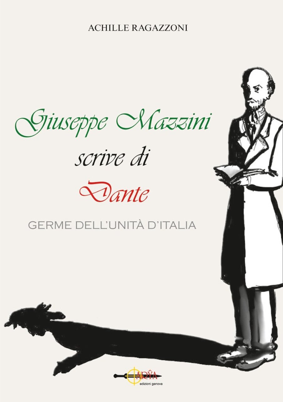 Giuseppe Mazzini scrive di Dante. Germe dell'unità d'Italia