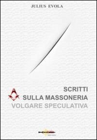 Scritti sulla massoneria volgare speculativa