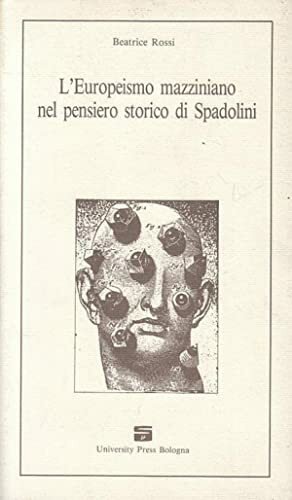 L'EUROPEISMO MAZZINIANO NEL PENSIERO STORICO DI SPADOLINI