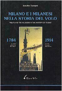 Milano e i milanesi nella storia del volo. Milan and …