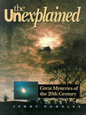 The Unexplained, The: Great Mysteries of the 20th Century