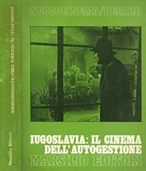 Iugoslavia: Il cinema dell'autogestione Mostra internazionale del Nuovo Cinema - …