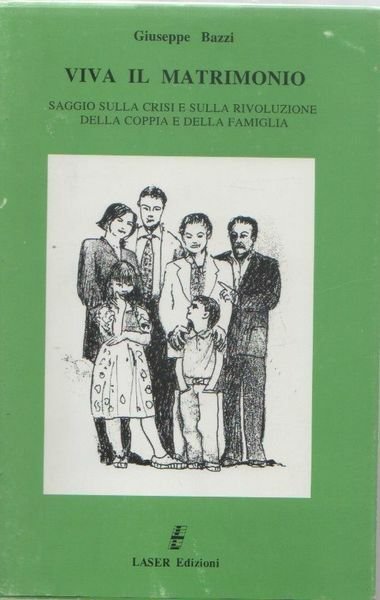 Viva il matrimonio. Saggio sulla crisi e sulla rivoluzione della …