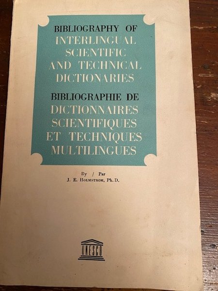 BIBLIOGRAPHY OF INTERLINGUAL SCIENTIFIC AND TECHNICAL DICTIONARIES / BIBLIOGRAPHIE DE …