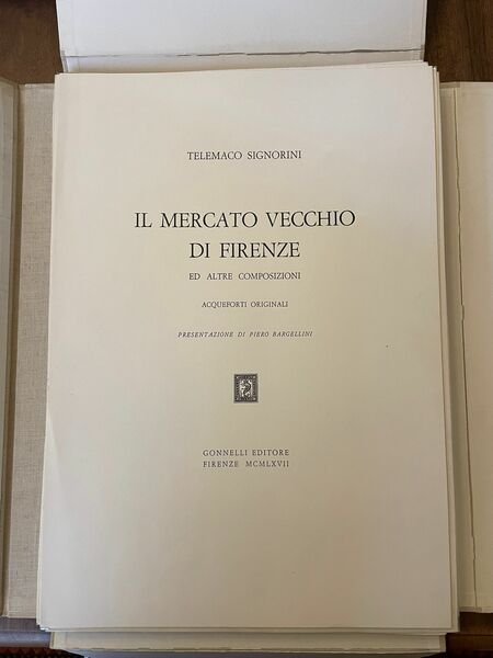 IL MERCATO VECCHIO DI FIRENZE E ALTRE COMPOSIZIONI. ACQUEFORTI ORIGINALI. …